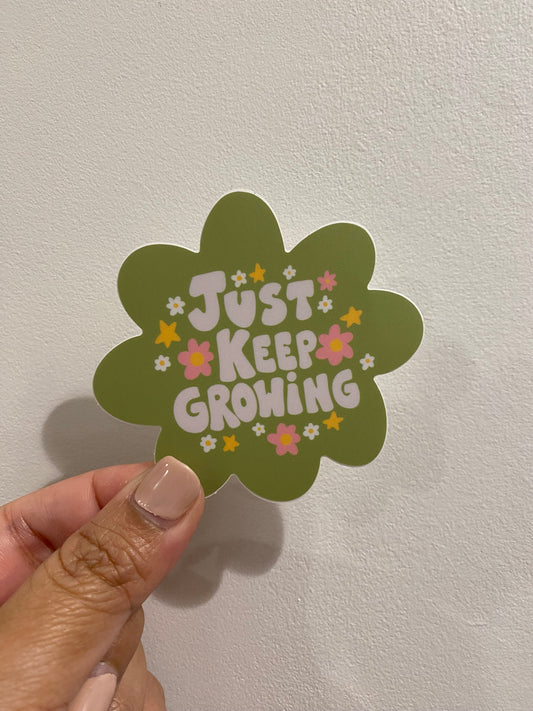 Just Keep Growing Flower Sticker