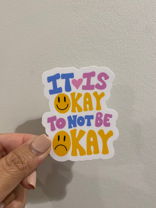 It’s Okay To Not Be Okay Sticker